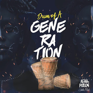EP: Afropoison – Drum Of A Generation 3