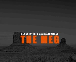 Black Myth & DaGreatDamage – The Meg (Original Mix)