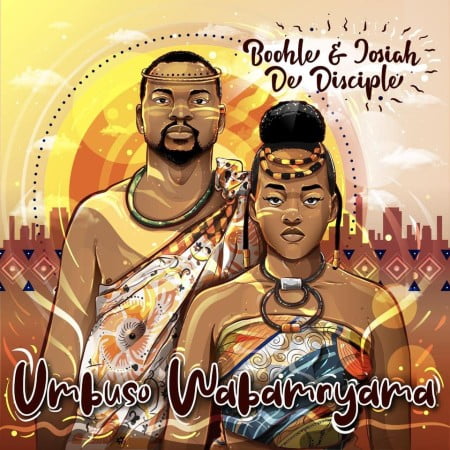 EP: Boohle & Josiah De Disciple – Umbuso Wabam’nyama