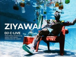 DJ C-Live – Ziyawa Ft. MusiholiQ, Anzo & Just Bheki