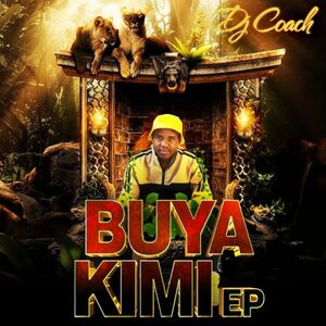 EP: DJ Coach – Buya Kimi
