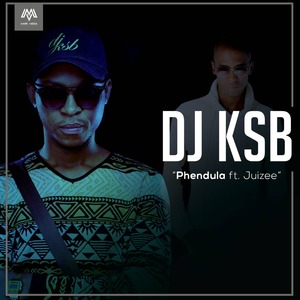 DJ KSB – Phendula Ft. Juizee