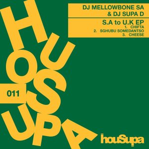 EP: DJ Mellowbone SA & DJ Supa D – SA to UK