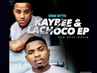EP: Dbn Nyts – Kaybee& Lachoco
