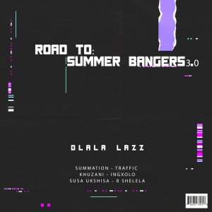 EP: Dlala Lazz – Road To: Summer Bangers 3.0