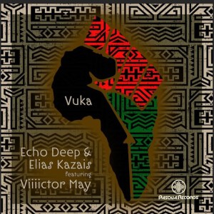 Echo Deep & Elias Kazais – Vuka Ft. Viiiictor May