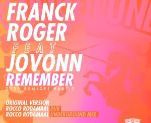 Franck Roger, Jovonn – Remember Remixes 2020 (Part 2)