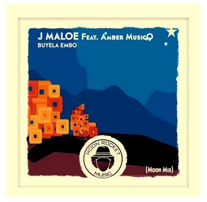 J Maloe Ft. Amber MusicQ – Buyela Embo (Moon Mix)