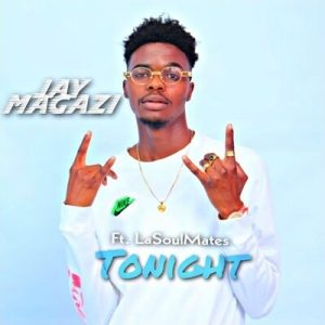 Jay Magazi – Tonight Ft. LaSoulMates