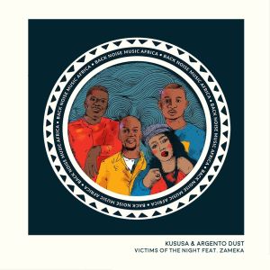Kususa & Argento Dust, Zameka – Victims of the Night (Extended Mix)