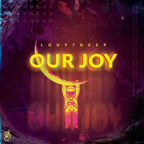 EP: Luu97deep – Our Joy