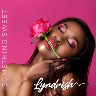 Lyndrish – Something Sweet Ft. Chymamusique