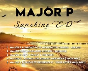 Major P – Sunshine Ft. Mogomotsi Chosen