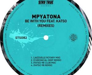 Mpyatona – Be With You feat. Katso (Remixes)