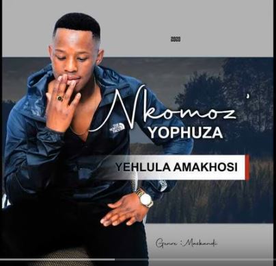 Nkomoz Yophuza - Yehlula Amakhosi