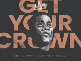 One Shaman – Get Your Crown