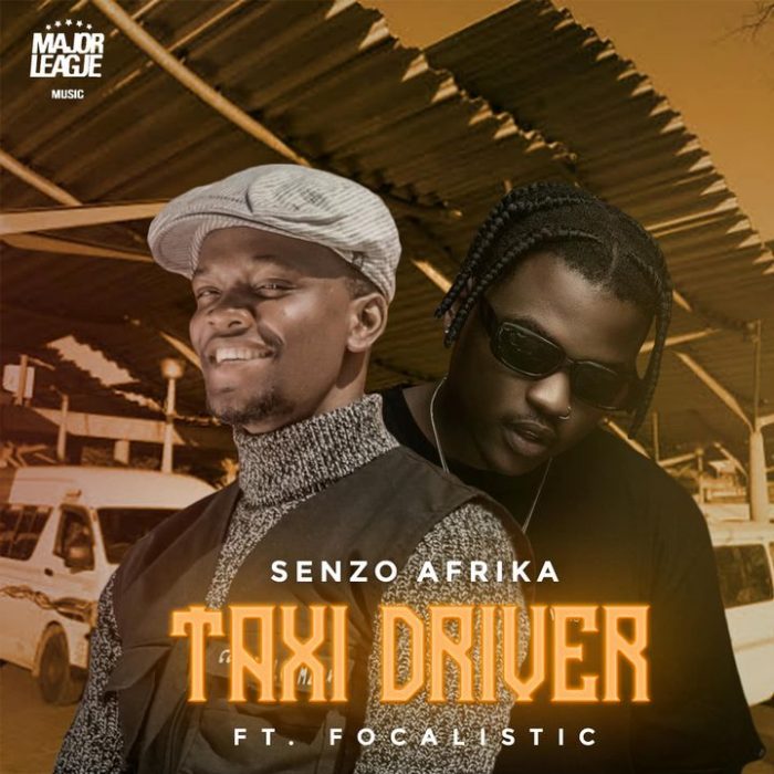 Senzo Afrika & Focalistic – Taxi Driver