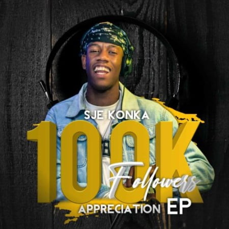 EP: Sje Konka – 100k Followers Appreciation