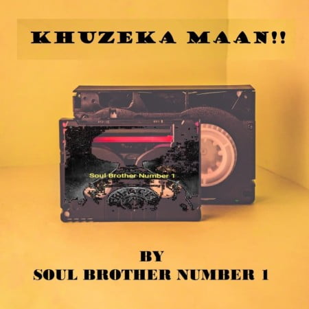 Soul Brother Number 1 – Khuzeka Maan