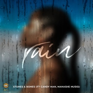 Stones & Bones – Rain (DJ Mix) Ft. Candy Man, Manashe Musiq
