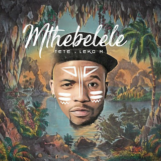 Tété & Leko M – Mthebelele
