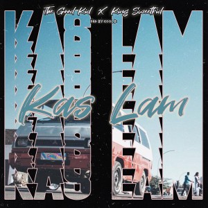 The Good Kid – Kas Lam Ft. King Sweet Kid