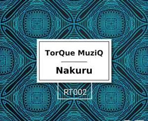 TorQue MuziQ – Nakuru (Original Mix)