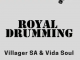 Villager SA & Vida-Soul – Royal Drumming