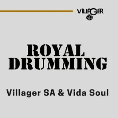 Villager SA & Vida-Soul – Royal Drumming