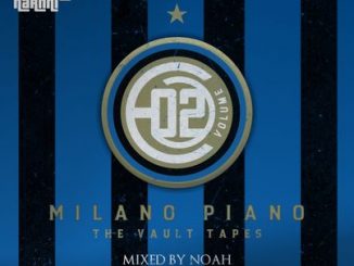 noAH – Milano Piano Vol.02 Mix (The Vault Tapes)