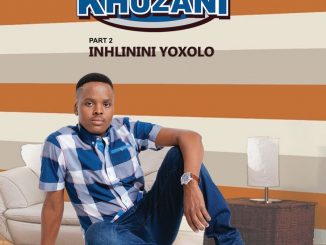 ALBUM Khuzani - Inhlinini Yoxolo (Pt. 2)