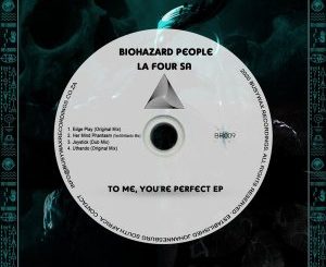 BioHazard People & La Four SA – To Me, You’re Perfect EP