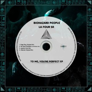 BioHazard People & La Four SA – To Me, You’re Perfect EP