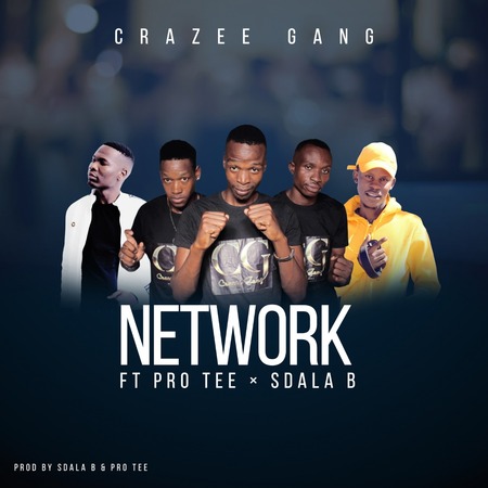 Crazy Gang – Network Ft. Pro Tee & Sdala B