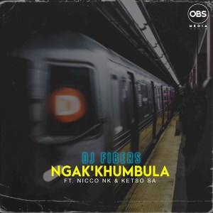 DJ Fibers – Ngak’khumbula Ft. Nicco NK & Ketso SA