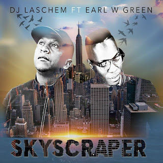 DJ Laschem – Skyscraper Ft. Earl W. Green