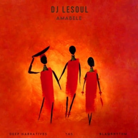 DJ LeSoul – Amabele Ft. Deep Narratives, TNS & BlaQRhythm