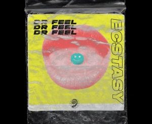 EP: Dr Feel – Ecstasy