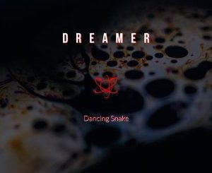 Dreamer – Dancing Snake (Original Mix)