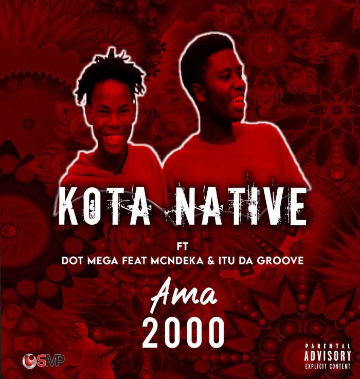 Kota Native & Dot Mega – Ama 2000 Ft. McNdeka & Itu Da groove