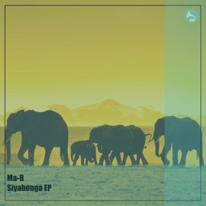 Ma-B Siyabonga EP Zip Download