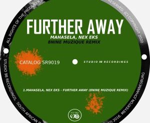 Mahasela, Nex Eks – Further Away (8nine Muzique Remix)