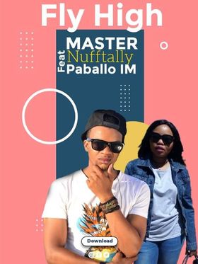 Master Nufftally Ft. Paballo IM - Fly High (Afro Mix)