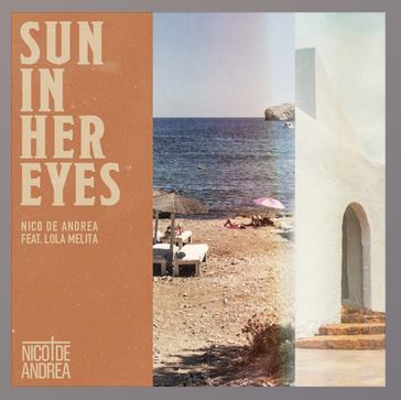 Nico De Andrea Ft. Lola Melita - Sun In Her Eyes Mp3 Download