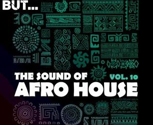 Nothing But… The Sound of Afro House, Vol. 10