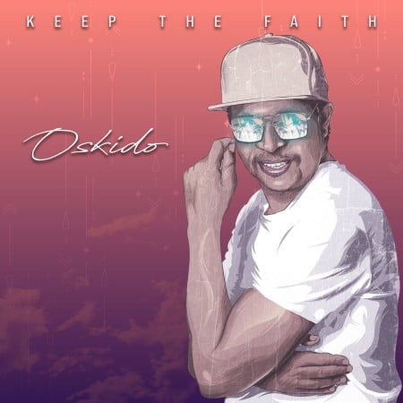 ALBUM: Oskido – Keep The Faith