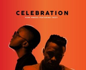 Punk Mbedzi – Celebration Ft. Tazzy