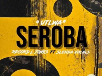 Record L Jones – Utlwa Seroba Ft. Slenda Vocals
