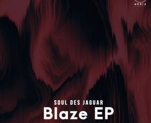 EP: Soul Des Jaguar – Blaze