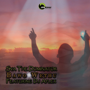 Sva The Dominator – Bawo Wethu Ft. DJ Aplex
